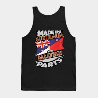 Made In Australia With Maltese Parts - Gift for Maltese From Malta Tank Top